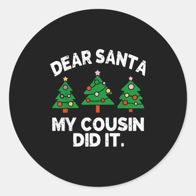 Pegatina Redonda Dear Santa My Cousin Did It Funny Christmas Quote  (Anverso)