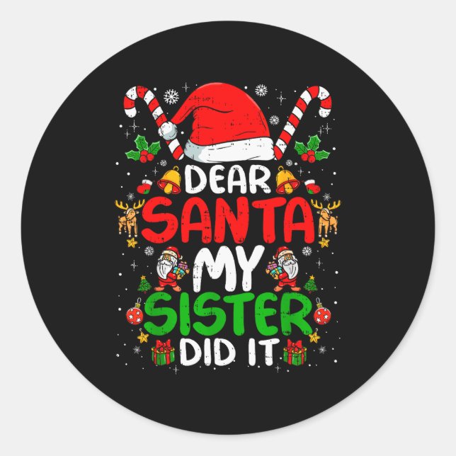 Pegatina Redonda Dear Santa My Sister Did It Funny Christmas Boys G (Anverso)