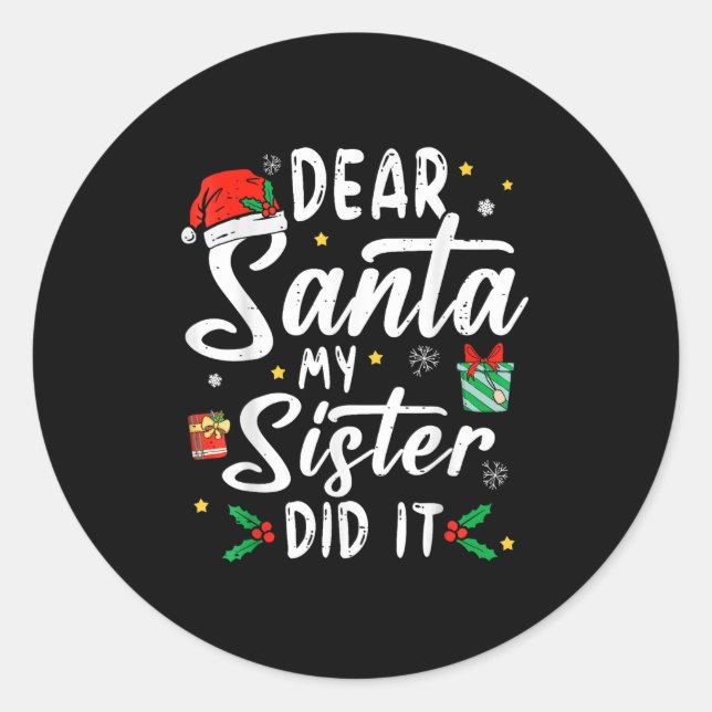 Pegatina Redonda Dear Santa My Sister Did It Girls Kids Boys Funny  (Anverso)