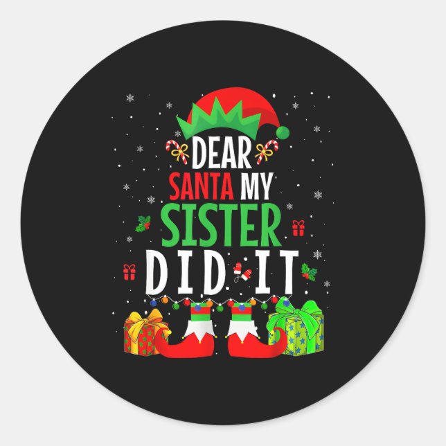 Pegatina Redonda Dear Santa My Sister Did It Girls Kids Boys Funny  (Anverso)