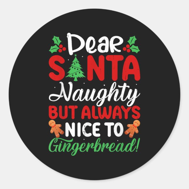 Pegatina Redonda Dear Santa Naughty But Always Nice To Gingerbread! (Anverso)
