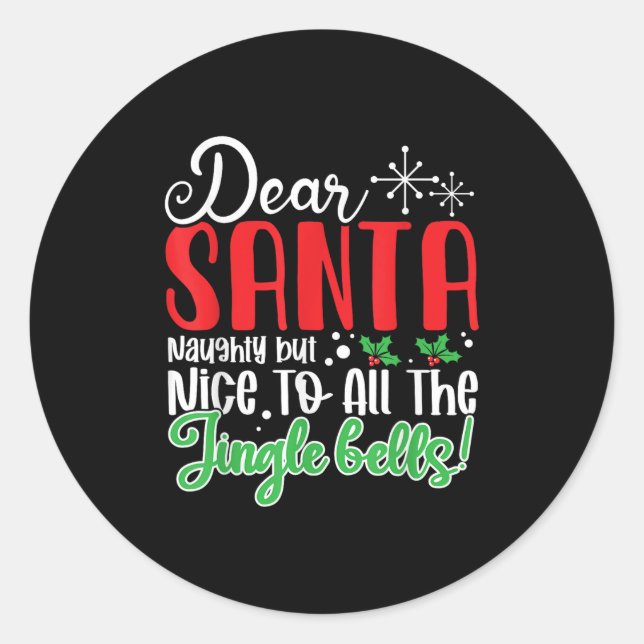 Pegatina Redonda Dear Santa Naughty But Nice To All The Jingle Bell (Anverso)