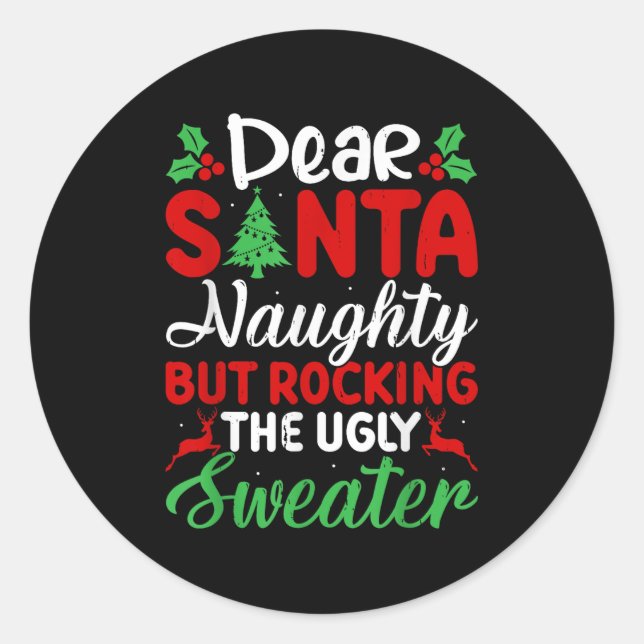 Pegatina Redonda Dear Santa Naughty But Rocking Ugly Christmas Swea (Anverso)
