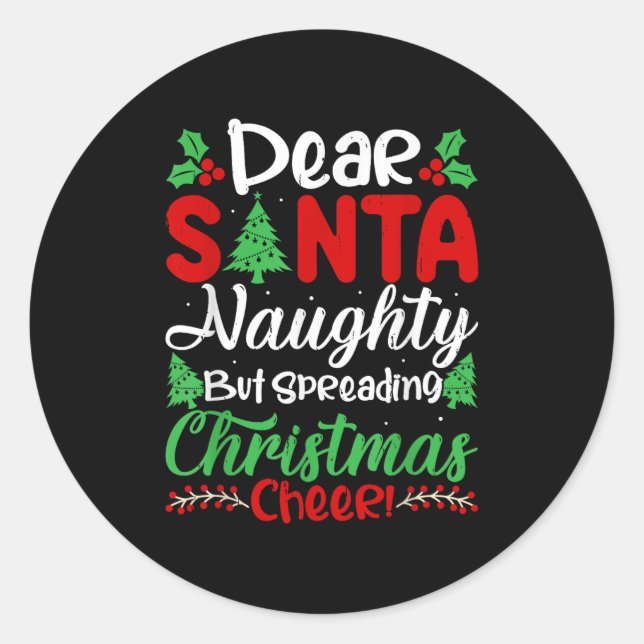 Pegatina Redonda Dear Santa Naughty But Spreading Christmas Cheer!  (Anverso)