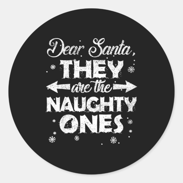Pegatina Redonda Dear Santa They Are The Naughty Ones Christmas Fam (Anverso)