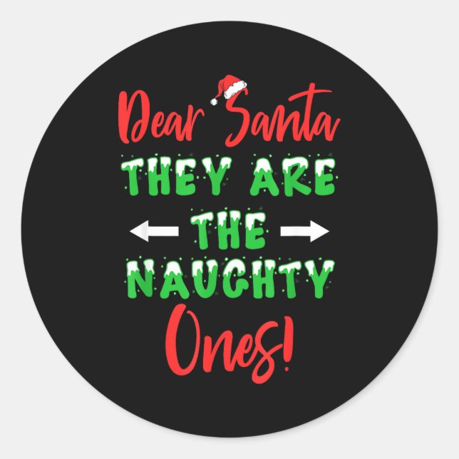 Pegatina Redonda Dear Santa They Are The Naughty Ones Funny Christm (Anverso)