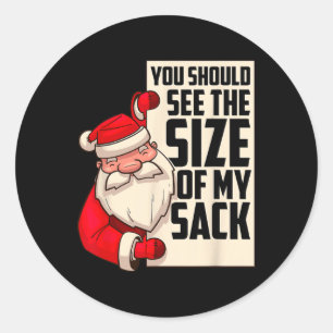 Pegatina Redonda Debería Ver El Tamaño De Mi Funny Sack Santa Chris