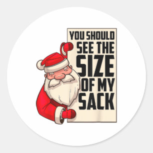Pegatina Redonda Deberías Ver El Tamaño De Mi Funny Sack Santa Chr