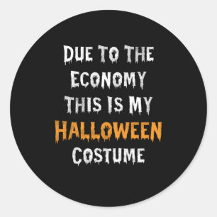 Pegatina Redonda Debido a la economía este es mi disfraz de Hallowe