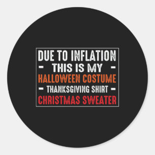 Pegatina Redonda Debido A La Inflación Funny Costume Halloween Than