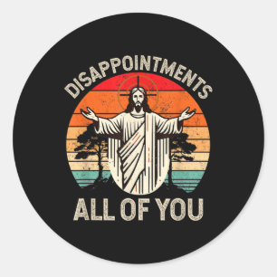 Pegatina Redonda Decepción Retro Todos Ustedes Cristianos Jesús Hu