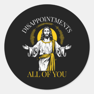 Pegatina Redonda Decepcionas A Todos Vieron Ese Gracioso Jesús