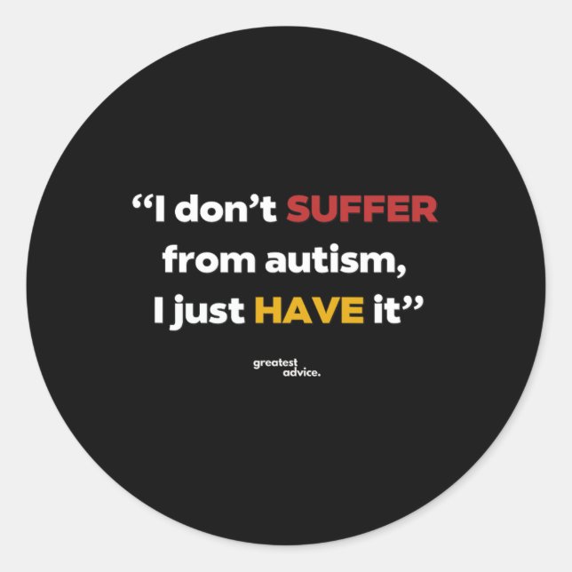 Pegatina Redonda Declaración de autismo - No sufro (Anverso)
