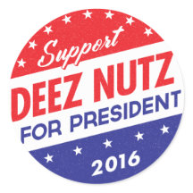 Deez Nuts para el presidente