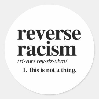 Pegatina Redonda Definición de racismo inverso
