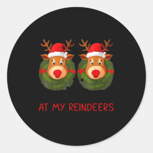 Pegatina Redonda Deja De Mirar Fijamente A Mis Reno Navidad Diverti