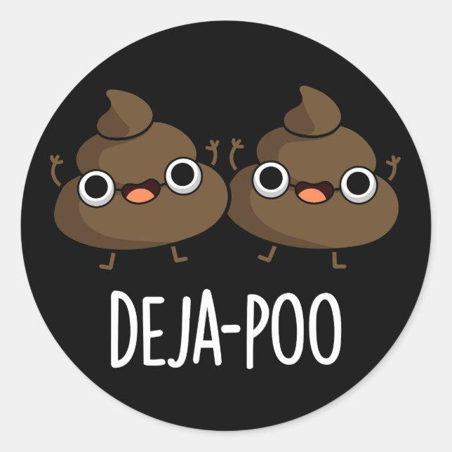 Pegatina Redonda Deja Poo Funny Doble Poop Pun Dark BG (Anverso)