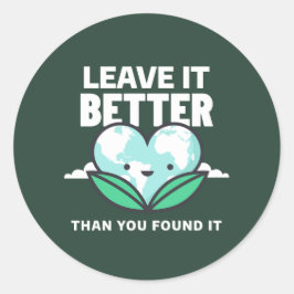 Pegatina Redonda Déjalo mejor de lo que encontraste