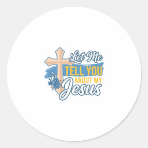Pegatina Redonda Déjame contarte sobre mi camiseta cristiana de Jes