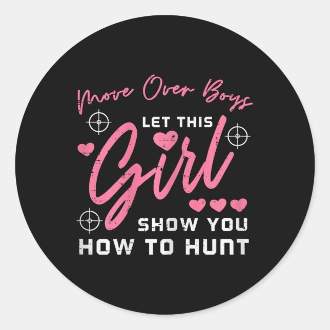 Pegatina Redonda Dejar que el Chica te muestre cómo cazar Chicas ca (Anverso)