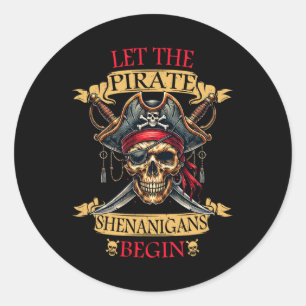 Pegatina Redonda Dejemos que los piratas Shenanigans comiencen el c