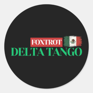 Pegatina Redonda Delta Tango Foxtrot - Orgullo mexicano anti-Trump