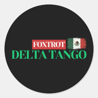 Pegatina Redonda Delta Tango Foxtrot - Orgullo mexicano anti-Trump