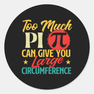 Pegatina Redonda Demasiado Pi - Ciencia Pi Day Pi Symbol Math Lover