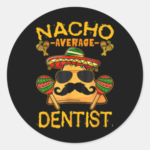 Pegatina Redonda Dentista promedio de Nacho Cinco De Mayo Fiesta Me