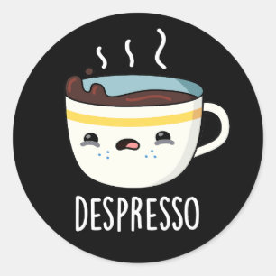 Pegatina Redonda Depresso Funny Sad Espresso Café Pun Dark BG