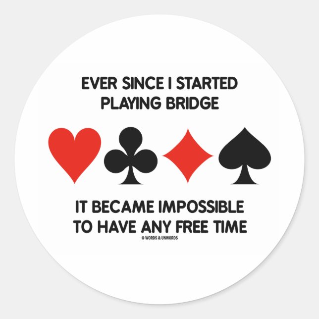Pegatina Redonda Desde Que Comencé A Jugar Bridge Imposible (Anverso)