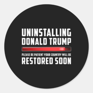 Pegatina Redonda Desinstalando Trump Por Favor Sea Paciente Sarcást