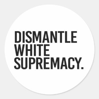 Pegatina Redonda Desmandar la supremacía blanca