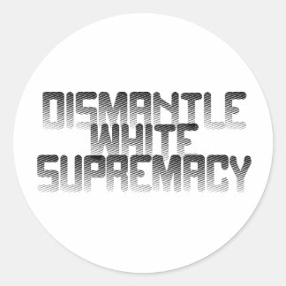 Pegatina Redonda Desmandar la supremacía blanca