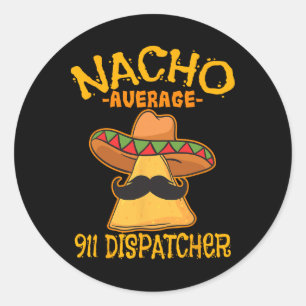 Pegatina Redonda Despachador de emergencias 911 promedio nacho mens