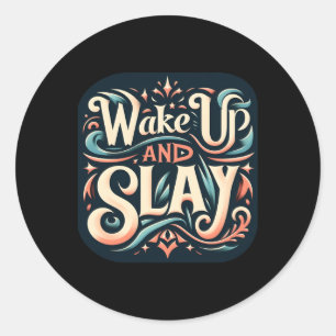 Pegatina Redonda Despierta Y Slay