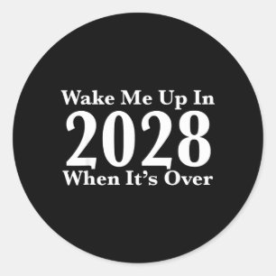 Pegatina Redonda Despiértame en 2028 cuando termine