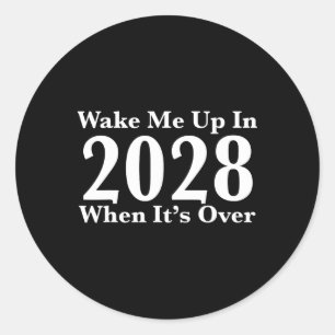 Pegatina Redonda Despiértame en 2028 cuando termine