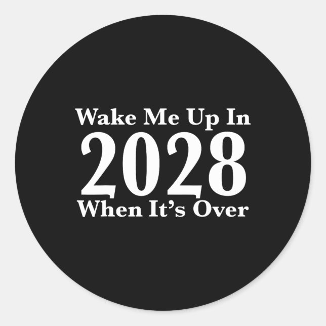 Pegatina Redonda Despiértame en 2028 cuando termine (Anverso)