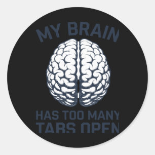 Pegatina Redonda Desquiciado - Mi Cerebro Tiene Demasiadas Tabletas