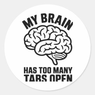 Pegatina Redonda Desquiciado - Mi Cerebro Tiene Demasiadas Tabletas