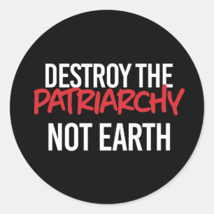 Pegatina Redonda Destruir el patriarcado, no la Tierra