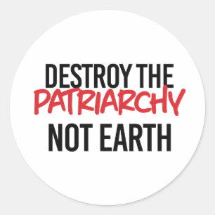 Pegatina Redonda Destruir el patriarcado, no la Tierra
