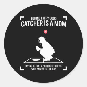 Pegatina Redonda Detrás de cada buen catcher hay una mamá tratando 