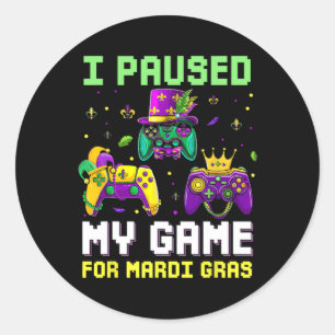 Pegatina Redonda Detuve Mi Juego Para El Videojuego Mardi Gras Mard