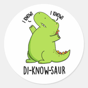 Pegatina Redonda Di-know-saur Funny Dinosaur Pun
