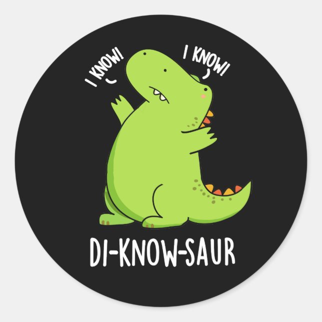 Pegatina Redonda Di-know-saur Funny Dinosaur Pun Dark BG (Anverso)