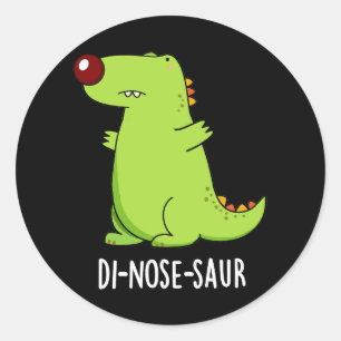 Pegatina Redonda Di-nose-saur Funny Dinosaur Pun Dark BG