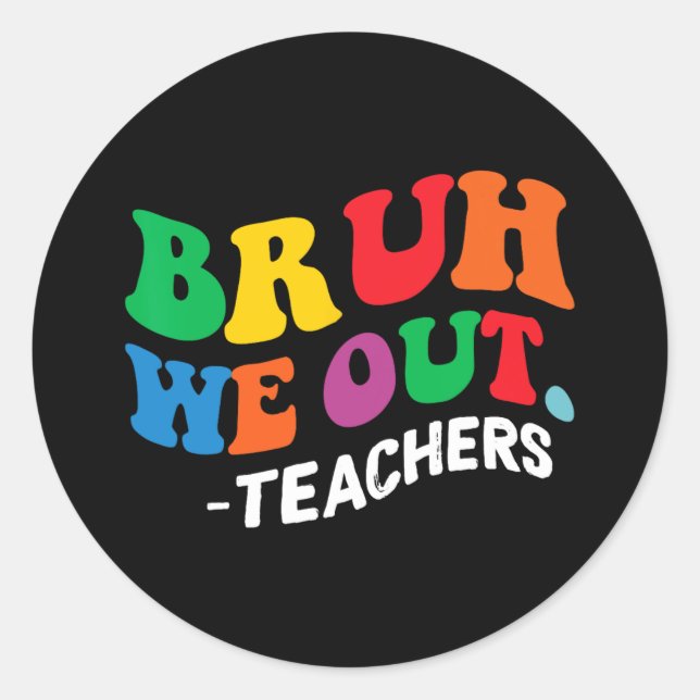 Pegatina Redonda Día de fin de año escolar Verano Bruh Salimos Maes (Anverso)