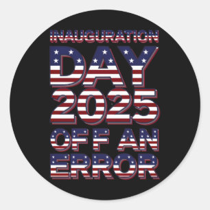 Pegatina Redonda Día De Inauguración 2025 De Un Error Humor Patriót